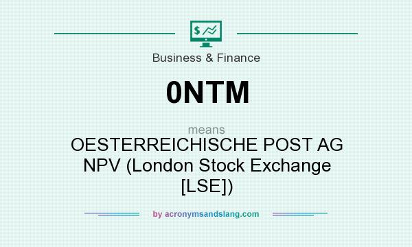 What does 0NTM mean? It stands for OESTERREICHISCHE POST AG NPV (London Stock Exchange [LSE])