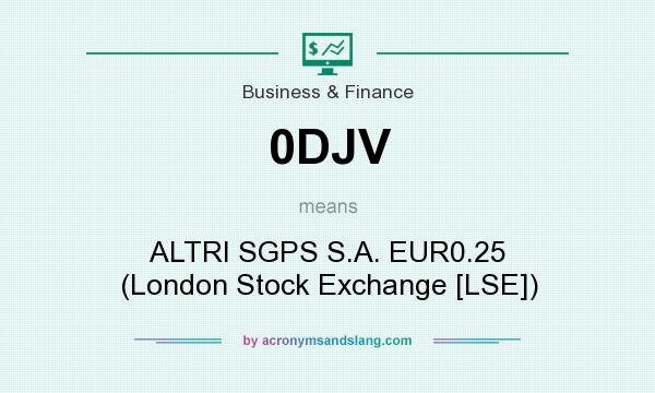 What does 0DJV mean? It stands for ALTRI SGPS S.A. EUR0.25 (London Stock Exchange [LSE])