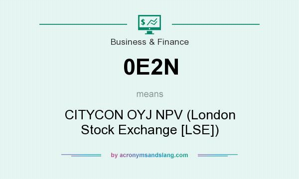 What does 0E2N mean? It stands for CITYCON OYJ NPV (London Stock Exchange [LSE])