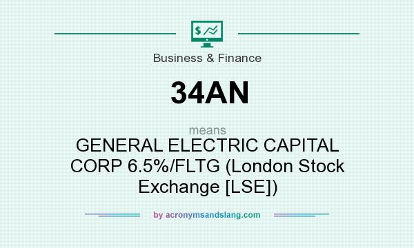 What does 34AN mean? It stands for GENERAL ELECTRIC CAPITAL CORP 6.5%/FLTG (London Stock Exchange [LSE])