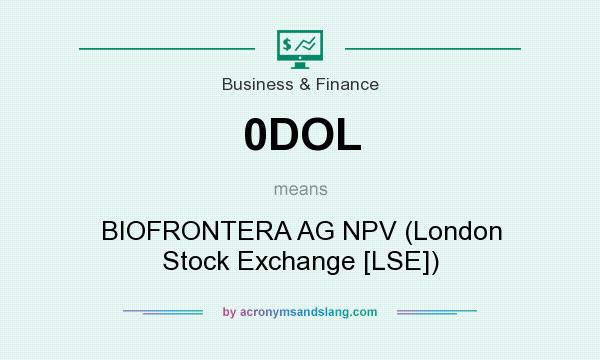 What does 0DOL mean? It stands for BIOFRONTERA AG NPV (London Stock Exchange [LSE])