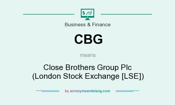 What does CBG mean? It stands for Close Brothers Group Plc (London Stock Exchange [LSE])