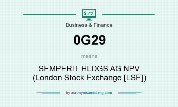 What does 0G29 mean? It stands for SEMPERIT HLDGS AG NPV (London Stock Exchange [LSE])