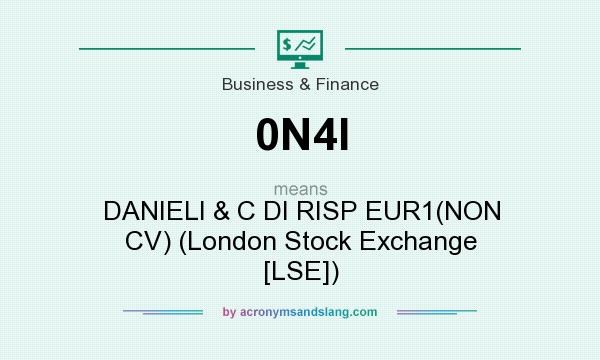 What does 0N4I mean? It stands for DANIELI & C DI RISP EUR1(NON CV) (London Stock Exchange [LSE])