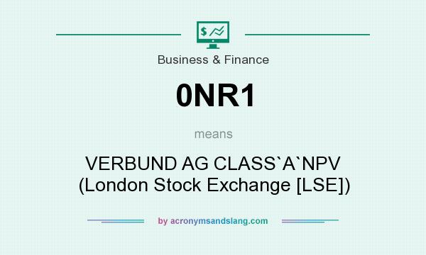 What does 0NR1 mean? It stands for VERBUND AG CLASS`A`NPV (London Stock Exchange [LSE])