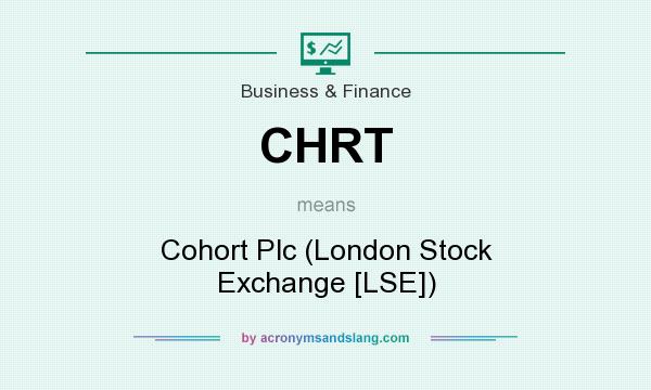 What does CHRT mean? It stands for Cohort Plc (London Stock Exchange [LSE])