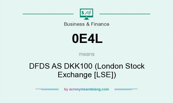 What does 0E4L mean? It stands for DFDS AS DKK100 (London Stock Exchange [LSE])