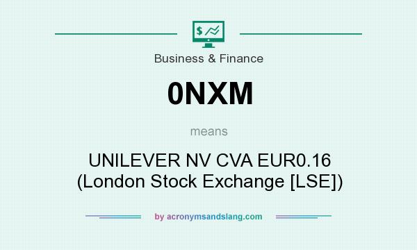 What does 0NXM mean? It stands for UNILEVER NV CVA EUR0.16 (London Stock Exchange [LSE])