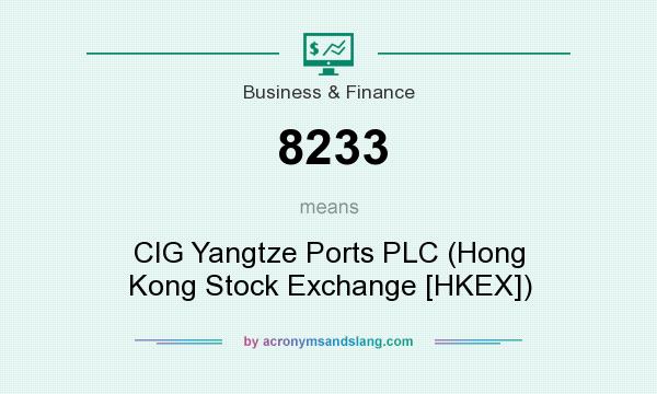 What does 8233 mean? It stands for CIG Yangtze Ports PLC (Hong Kong Stock Exchange [HKEX])
