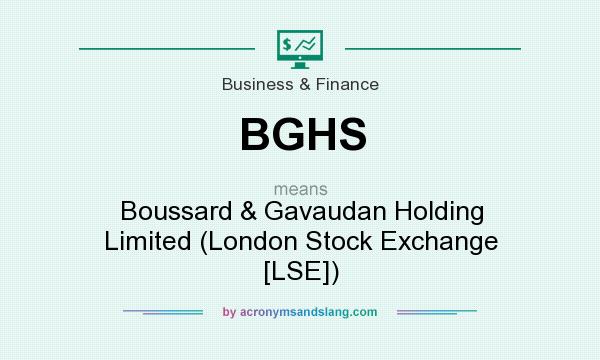 What does BGHS mean? It stands for Boussard & Gavaudan Holding Limited (London Stock Exchange [LSE])