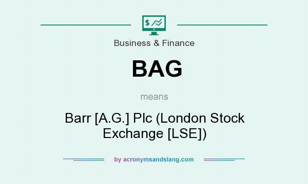What does BAG mean? It stands for Barr [A.G.] Plc (London Stock Exchange [LSE])