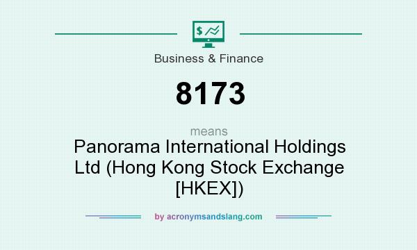 What does 8173 mean? It stands for Panorama International Holdings Ltd (Hong Kong Stock Exchange [HKEX])