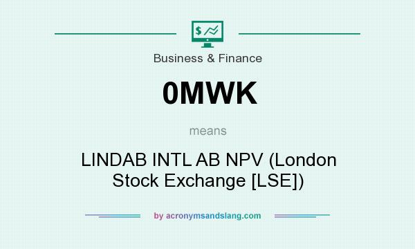 What does 0MWK mean? It stands for LINDAB INTL AB NPV (London Stock Exchange [LSE])