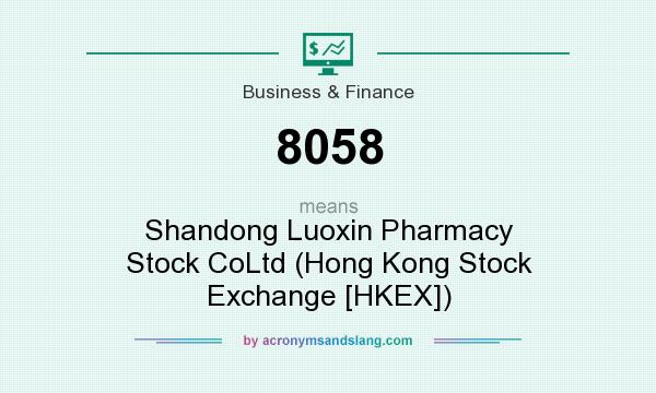 What does 8058 mean? It stands for Shandong Luoxin Pharmacy Stock CoLtd (Hong Kong Stock Exchange [HKEX])