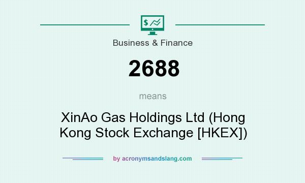 What does 2688 mean? It stands for XinAo Gas Holdings Ltd (Hong Kong Stock Exchange [HKEX])