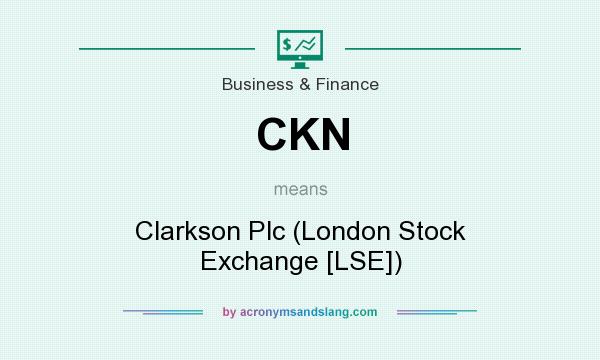 What does CKN mean? It stands for Clarkson Plc (London Stock Exchange [LSE])