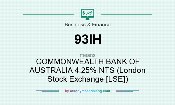 What does 93IH mean? It stands for COMMONWEALTH BANK OF AUSTRALIA 4.25% NTS (London Stock Exchange [LSE])