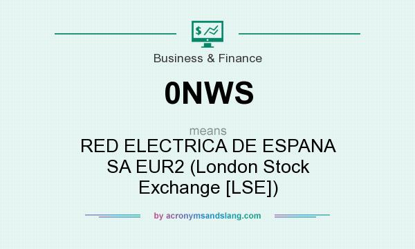 What does 0NWS mean? It stands for RED ELECTRICA DE ESPANA SA EUR2 (London Stock Exchange [LSE])