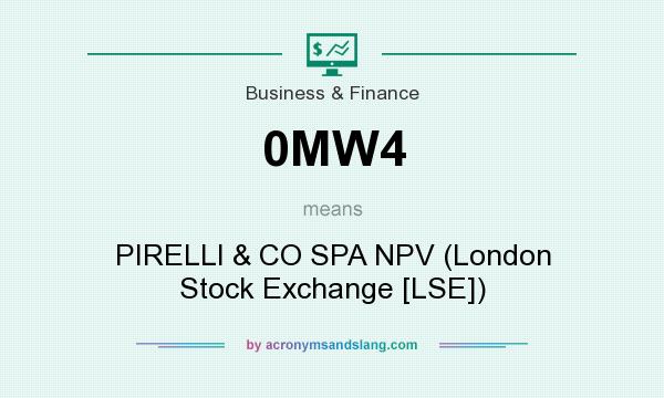 What does 0MW4 mean? It stands for PIRELLI & CO SPA NPV (London Stock Exchange [LSE])
