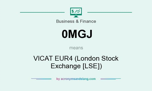 What does 0MGJ mean? It stands for VICAT EUR4 (London Stock Exchange [LSE])