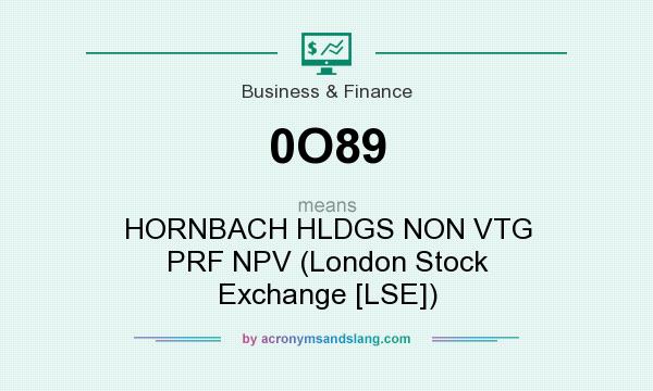 What does 0O89 mean? It stands for HORNBACH HLDGS NON VTG PRF NPV (London Stock Exchange [LSE])