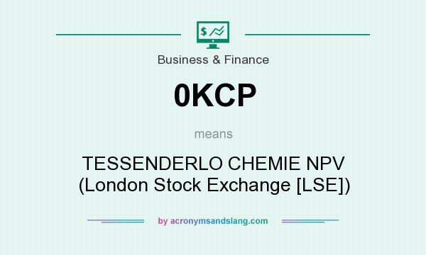 What does 0KCP mean? It stands for TESSENDERLO CHEMIE NPV (London Stock Exchange [LSE])