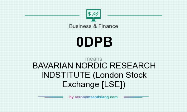 What does 0DPB mean? It stands for BAVARIAN NORDIC RESEARCH INDSTITUTE (London Stock Exchange [LSE])