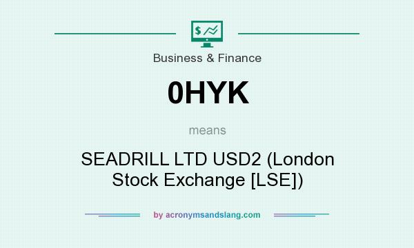 What does 0HYK mean? It stands for SEADRILL LTD USD2 (London Stock Exchange [LSE])