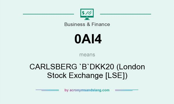 What does 0AI4 mean? It stands for CARLSBERG `B`DKK20 (London Stock Exchange [LSE])