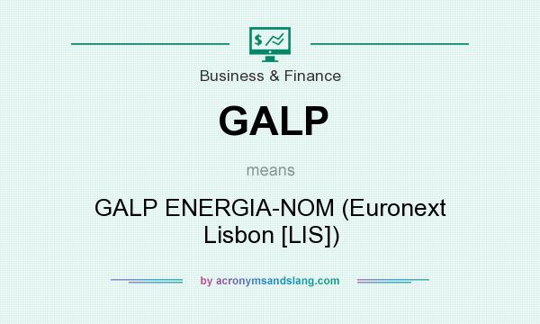 What does GALP mean? It stands for GALP ENERGIA-NOM (Euronext Lisbon [LIS])