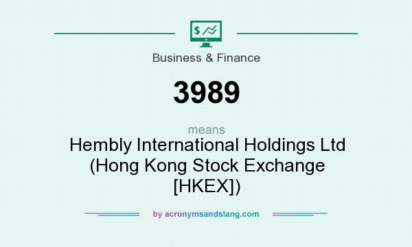 What does 3989 mean? It stands for Hembly International Holdings Ltd (Hong Kong Stock Exchange [HKEX])