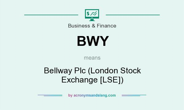 What does BWY mean? It stands for Bellway Plc (London Stock Exchange [LSE])