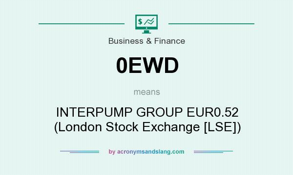 What does 0EWD mean? It stands for INTERPUMP GROUP EUR0.52 (London Stock Exchange [LSE])