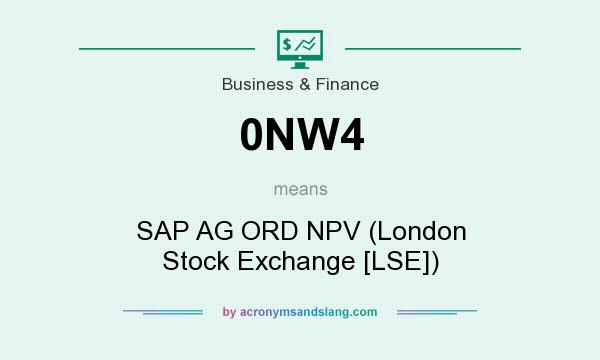 What does 0NW4 mean? It stands for SAP AG ORD NPV (London Stock Exchange [LSE])
