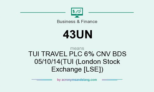 What does 43UN mean? It stands for TUI TRAVEL PLC 6% CNV BDS 05/10/14(TUI (London Stock Exchange [LSE])