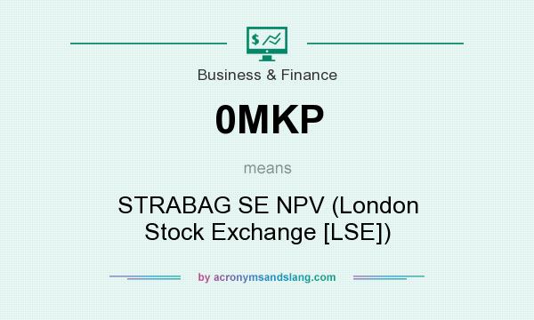 What does 0MKP mean? It stands for STRABAG SE NPV (London Stock Exchange [LSE])