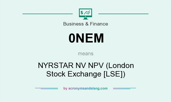 What does 0NEM mean? It stands for NYRSTAR NV NPV (London Stock Exchange [LSE])