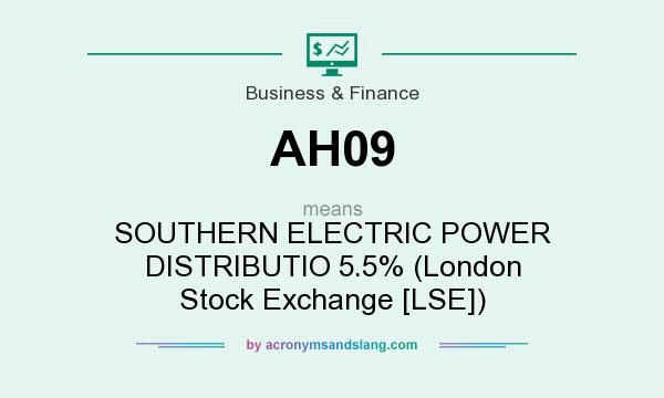 What does AH09 mean? It stands for SOUTHERN ELECTRIC POWER DISTRIBUTIO 5.5% (London Stock Exchange [LSE])