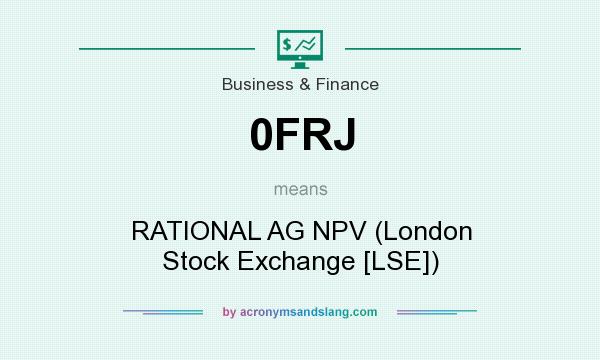 What does 0FRJ mean? It stands for RATIONAL AG NPV (London Stock Exchange [LSE])