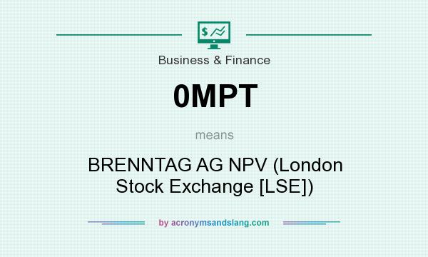 What does 0MPT mean? It stands for BRENNTAG AG NPV (London Stock Exchange [LSE])