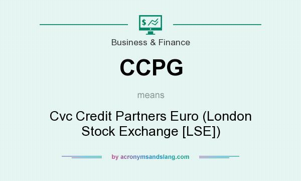 What does CCPG mean? It stands for Cvc Credit Partners Euro (London Stock Exchange [LSE])