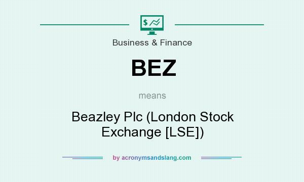 What does BEZ mean? It stands for Beazley Plc (London Stock Exchange [LSE])