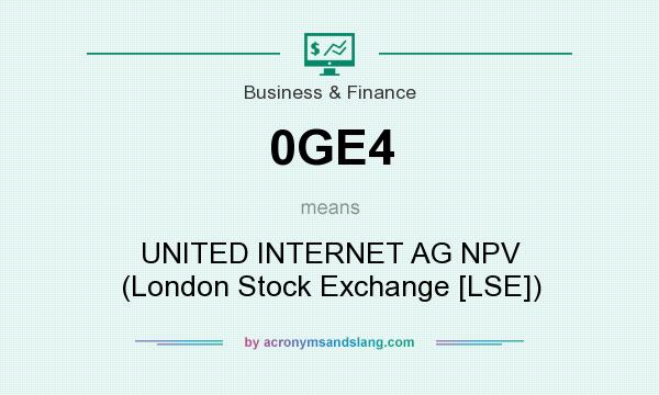 What does 0GE4 mean? It stands for UNITED INTERNET AG NPV (London Stock Exchange [LSE])