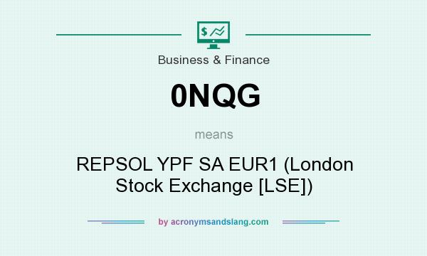 What does 0NQG mean? It stands for REPSOL YPF SA EUR1 (London Stock Exchange [LSE])