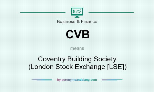 What does CVB mean? It stands for Coventry Building Society (London Stock Exchange [LSE])