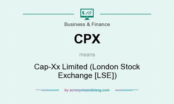 What does CPX mean? It stands for Cap-Xx Limited (London Stock Exchange [LSE])