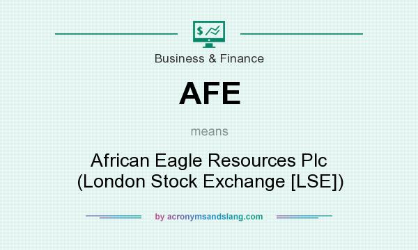 What does AFE mean? It stands for African Eagle Resources Plc (London Stock Exchange [LSE])