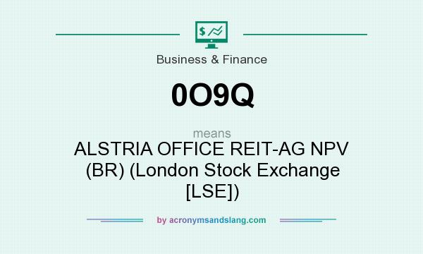 What does 0O9Q mean? It stands for ALSTRIA OFFICE REIT-AG NPV (BR) (London Stock Exchange [LSE])