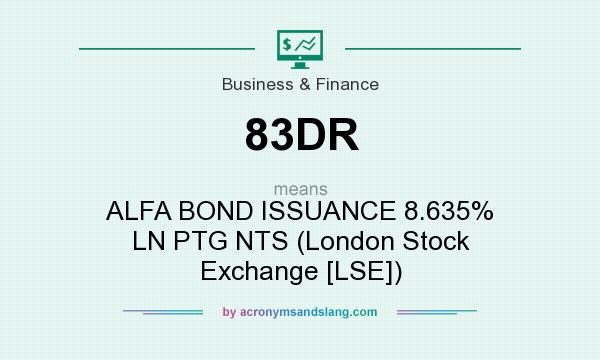 What does 83DR mean? It stands for ALFA BOND ISSUANCE 8.635% LN PTG NTS (London Stock Exchange [LSE])