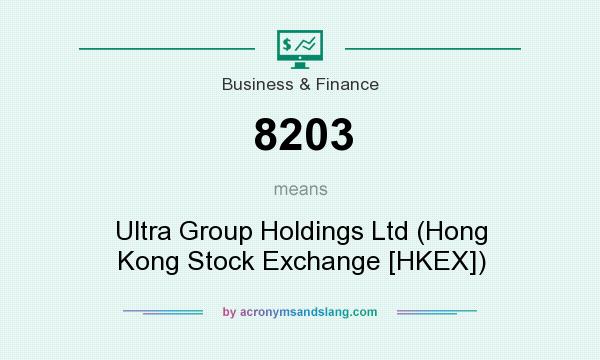 What does 8203 mean? It stands for Ultra Group Holdings Ltd (Hong Kong Stock Exchange [HKEX])